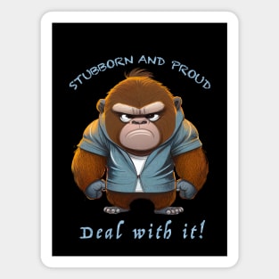 Gorilla Stubborn Deal With It Cute Adorable Funny Quote Magnet